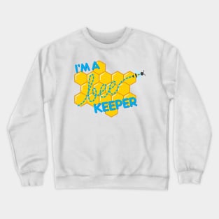 I&#39;m a bee-keeper Crewneck Sweatshirt